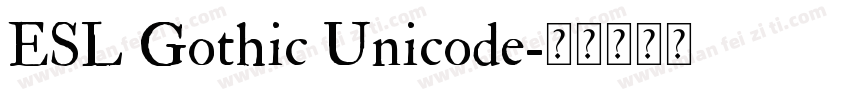 ESL Gothic Unicode字体转换
